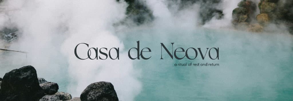 Casa de Neova wordmark and the line a ritual of rest and return, set over steam rising from pale mineral water and dark rocks. A thermal-spa brand concept in development at Jaia Studio.