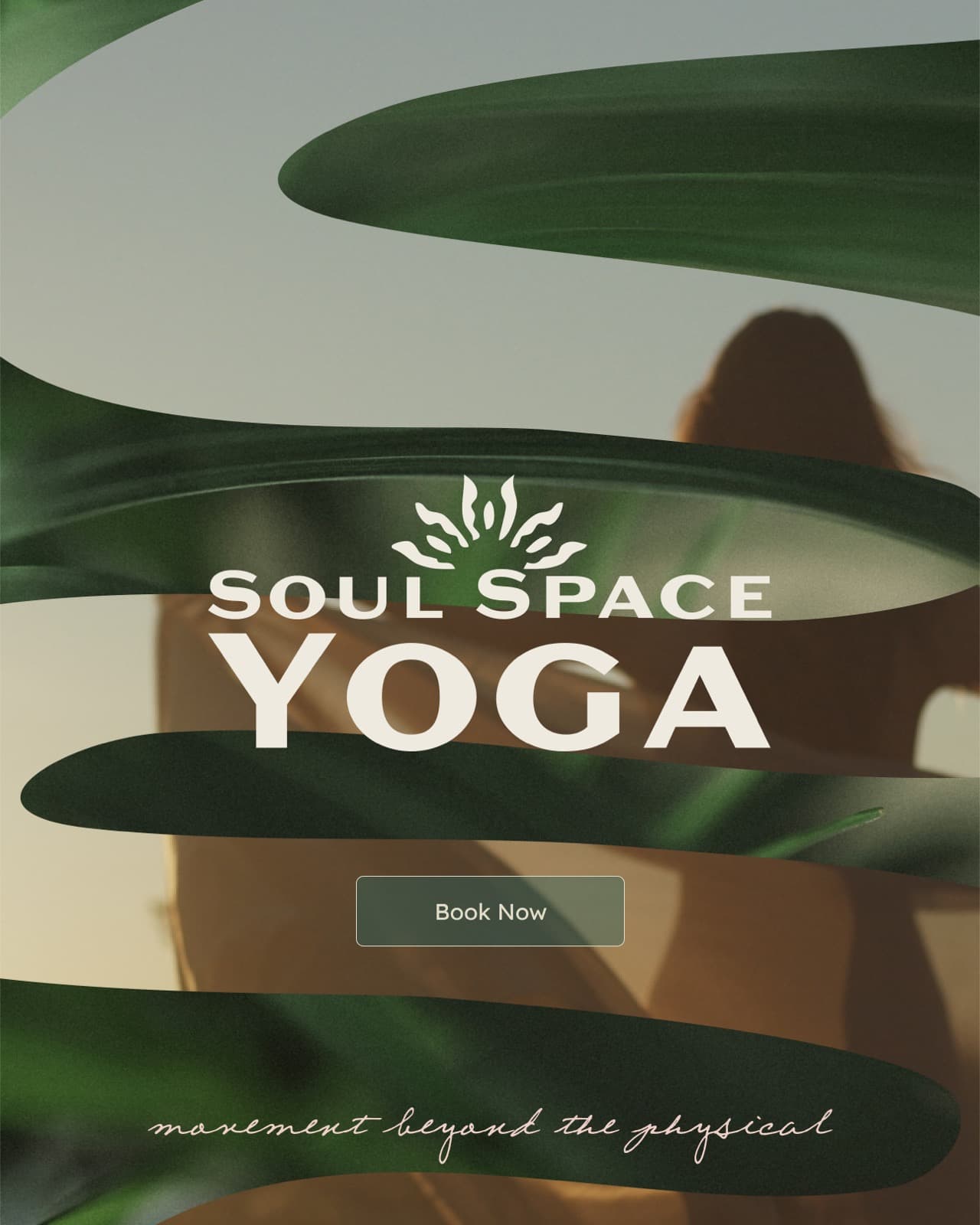 Soul Space Yoga wordmark and Book Now lockup framed by tropical leaf shapes over golden outdoor photography
